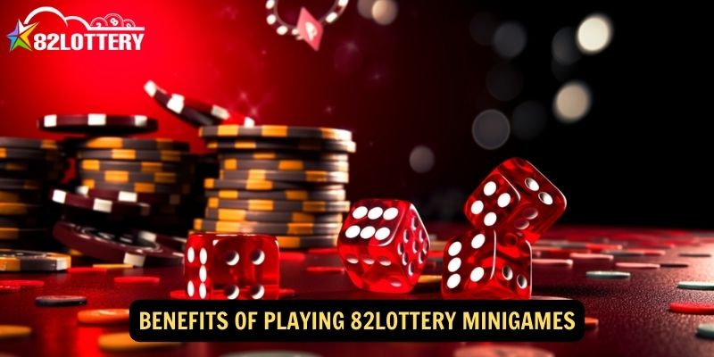 Benefits of Playing 82lottery Minigames