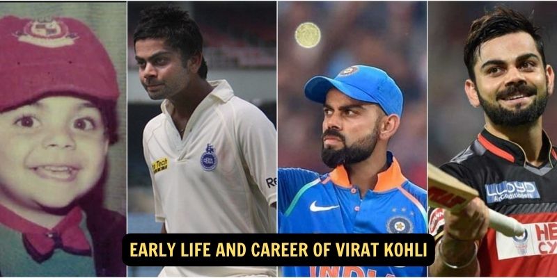 Early Life and Career of Virat Kohli