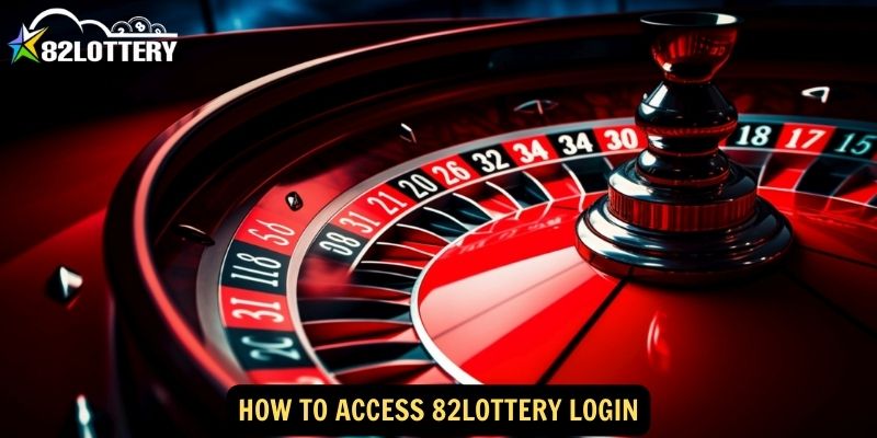 How to Access 82lottery Login