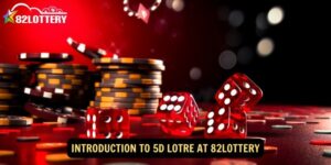 Introduction to 5D Lotre at 82lottery