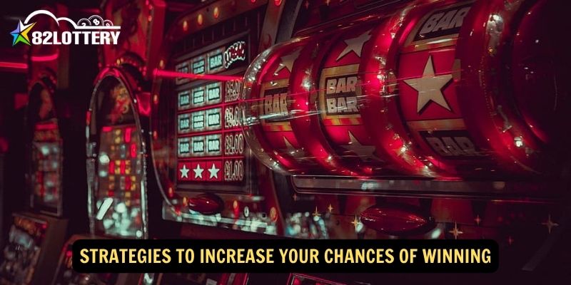 Strategies to Increase Your Chances of Winning